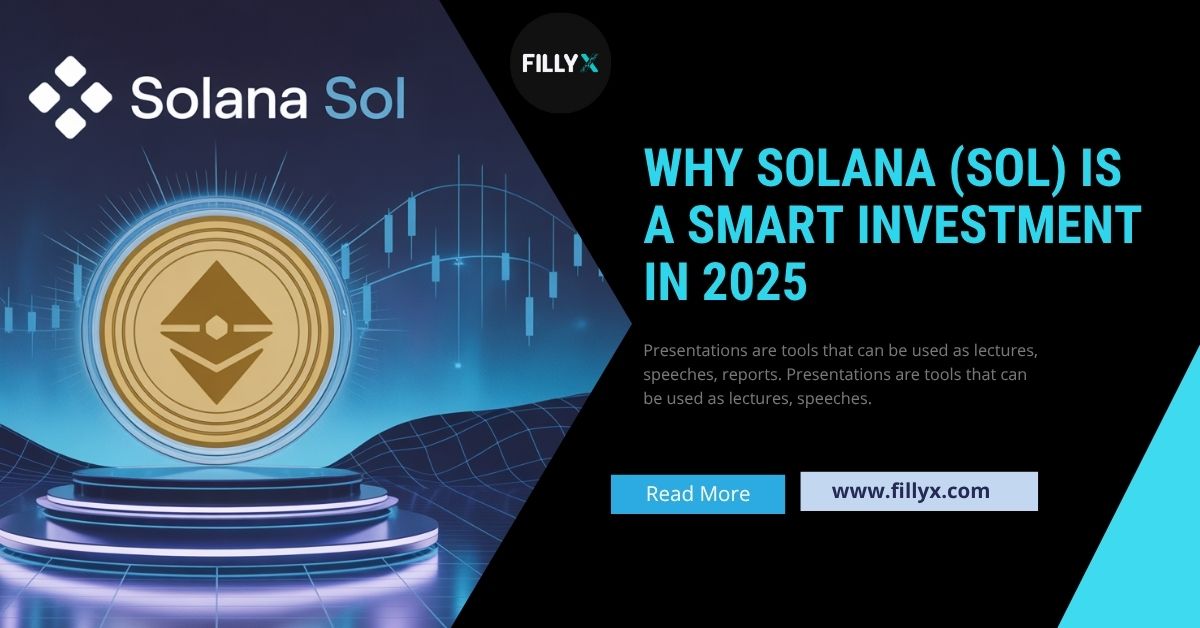 Why Solana (SOL) Is a Smart Investment in 2025